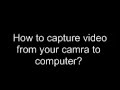 Capture Video from your handicam to your computer part 1