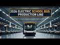 2026 Electric School Bus Production Line | Inside Factory