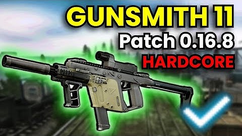 Gunsmith Part 11 - HARDCORE WIPE Patch 0.16.8 Guide | Escape From Tarkov