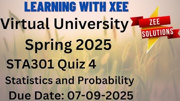 STA301 Statistics and Probability Quiz 4 Spring 2025 Virtual University of Pakistan