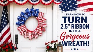 2.5” Ribbon with Mesh Boning| How to Make a Patriotic Wreath | USA Wreath