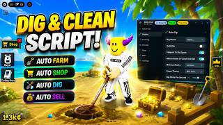 Dig & Clean Script | Auto Farm | Auto Shop | Auto Sell