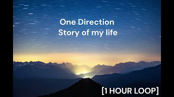 One Direction - Story of my life [1 HOUR LOOP]