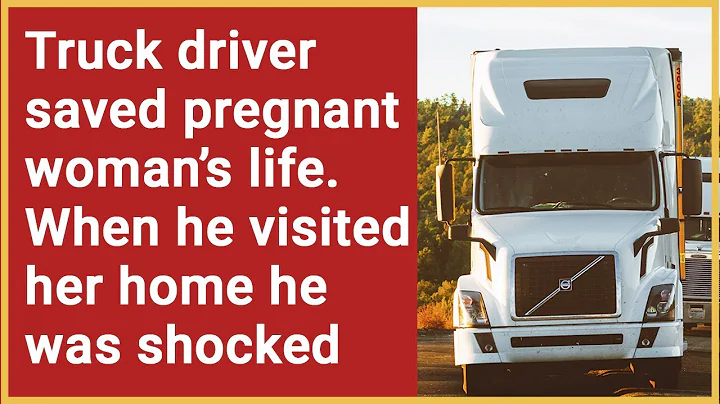 Story: Truck driver saved pregnant woman’s life and when he visited her home he was shocked - DayDayNews