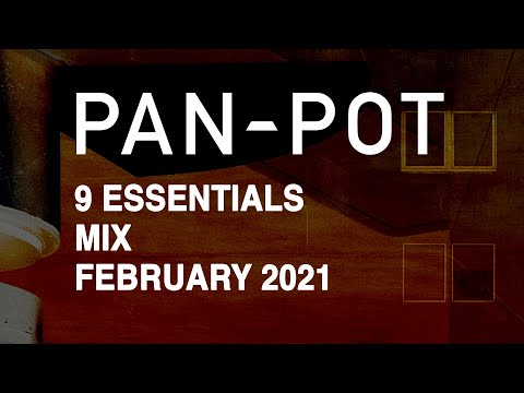 9 Essentials by Pan-Pot - February 2021