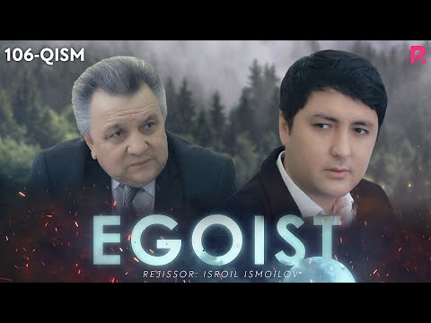 Egoist (o'zbek serial) 106-qism