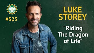 Riding The Dragon of Life | Luke Storey