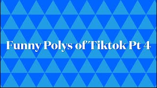 Funny Polys of Tiktok PT 4