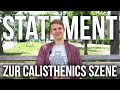 Mein Statement zur Calisthenics Szene - Entwicklungen, Wettkämpfe usw.