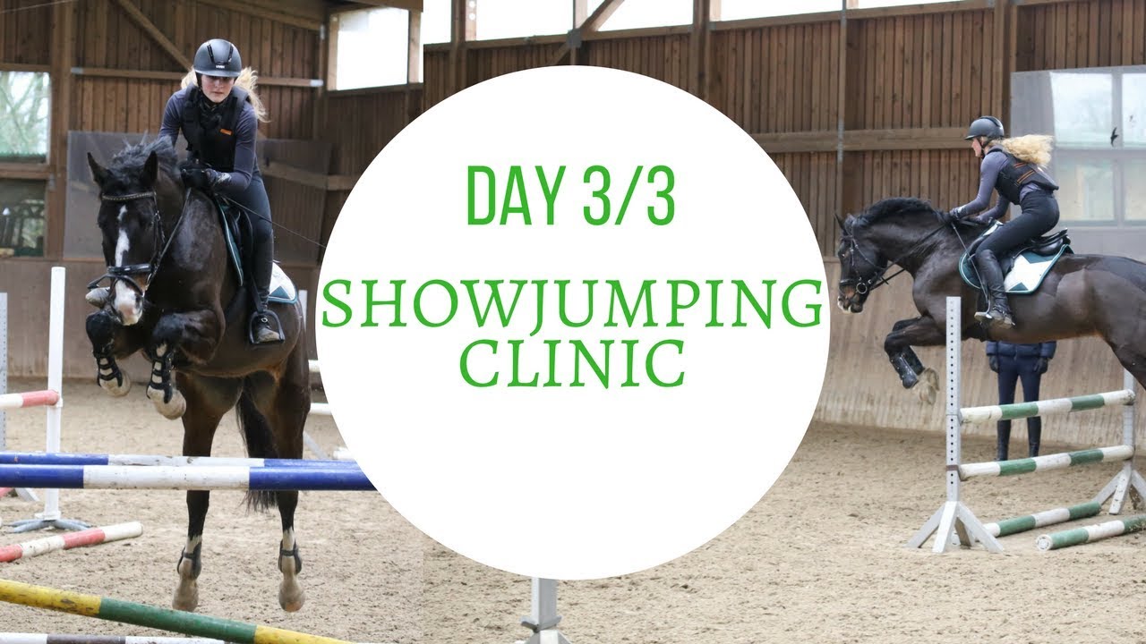Show Jumping Clinic Day 3/3 YouTube