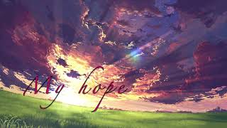 [IA] My hope -original [vocaloid]
