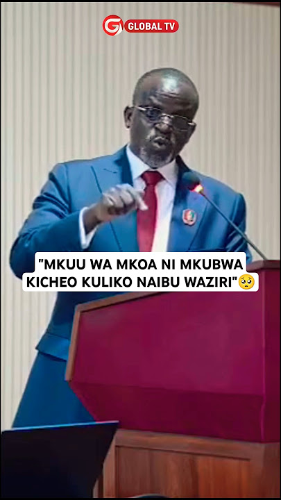 'MKUU WA MKOA NI MKUBWA KICHEO KULIKO NAIBU WAZIRI'🥺 #breaking #serikali #shorts #globaltv
