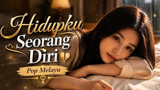 HIDUPKU SEORANG DIRI[ Pop Melayu Romantis ]@Sevani_Channel 