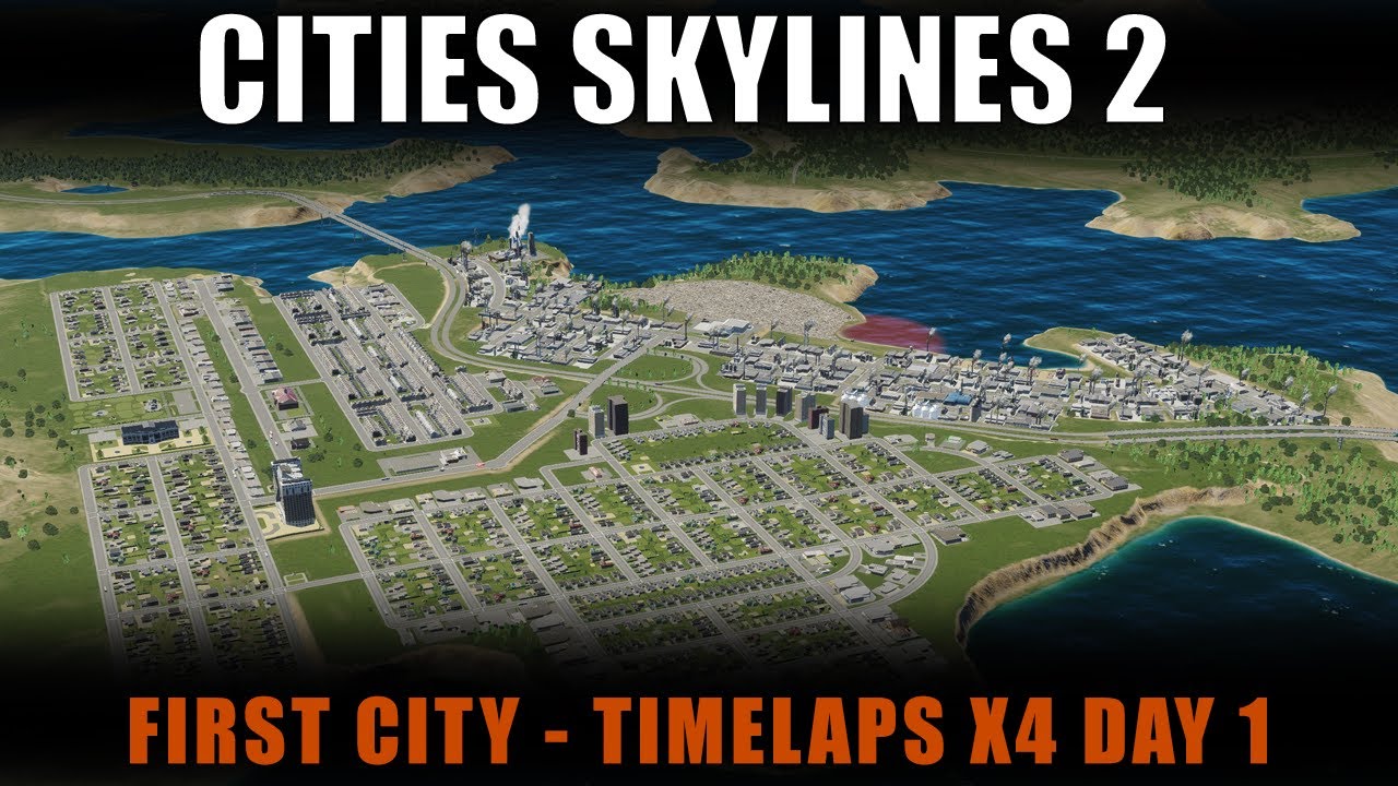 Cities Skylines 2 - First City - Time-lapse x4 - Day 1 - YouTube