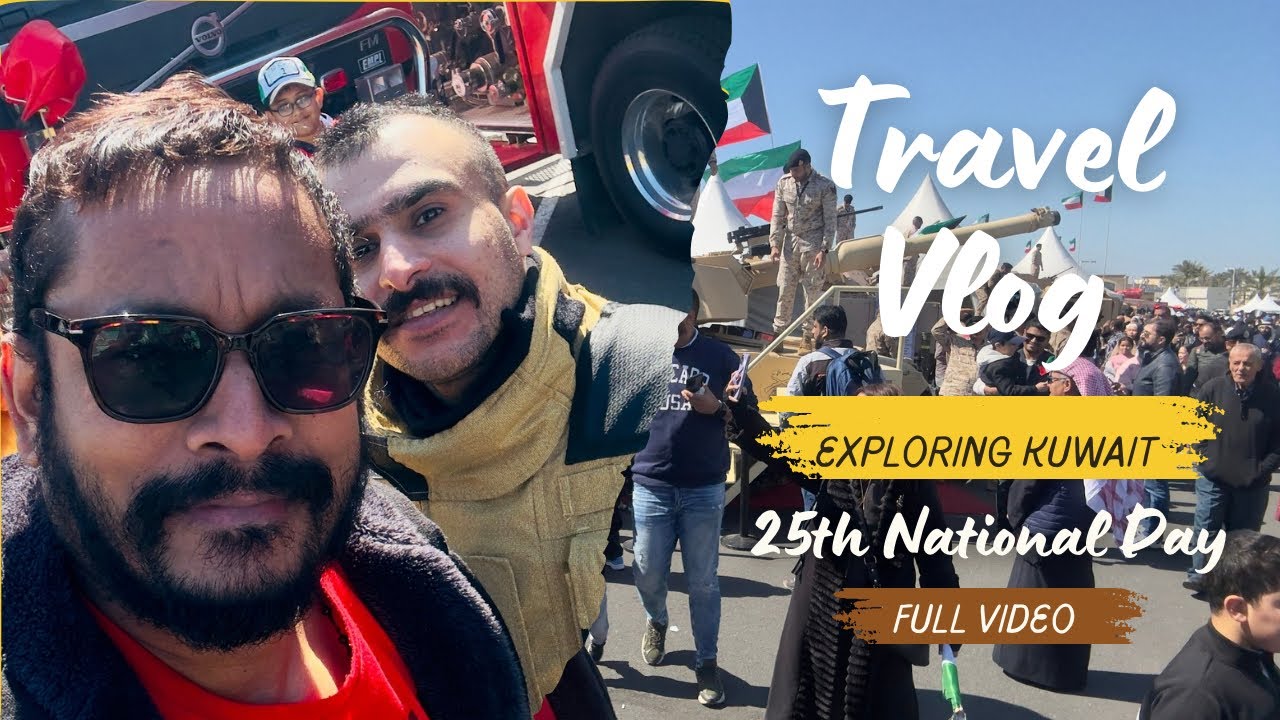 THIS WAS MY DAY, KUWAIT NATIONAL DAY 2025 | LUCKY TO MEET THE NATIONAL GUARDS OF  KUWAIT​