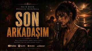 Yıkıldı Saraylar, Söndü Işıklar... Son Arkadaşım - Hüseyin Özbektaş