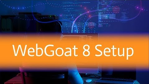 4 WebGoat 8 Setup