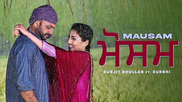 MAUSAM | SURJIT BHULLAR feat. SUDESH KUMARI | Punjabi Romantic Songs