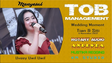 MENYESAL ~ UVEEY UWIL UWIL ~ TOB MANAGEMENT LIVE COVER WEDDING TIAN & SITI