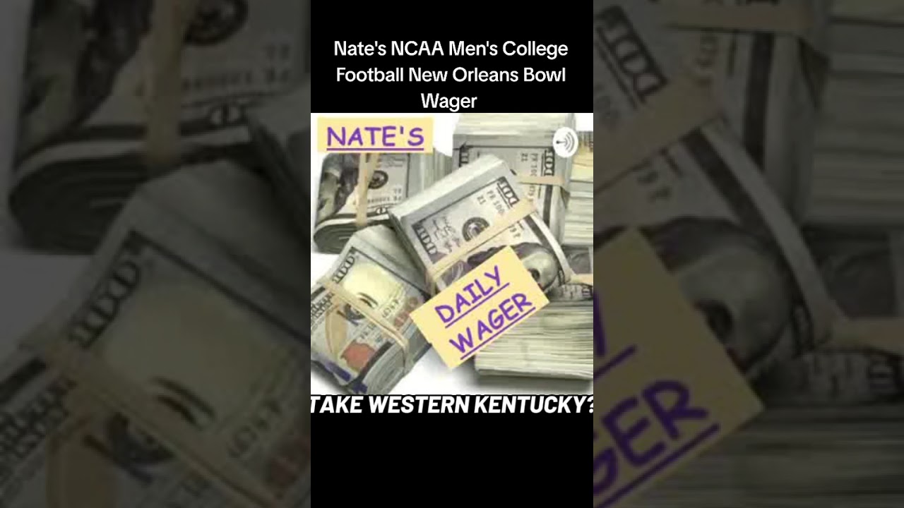 Nate's NCAA Men's College Football New Orleans Bowl Wager 