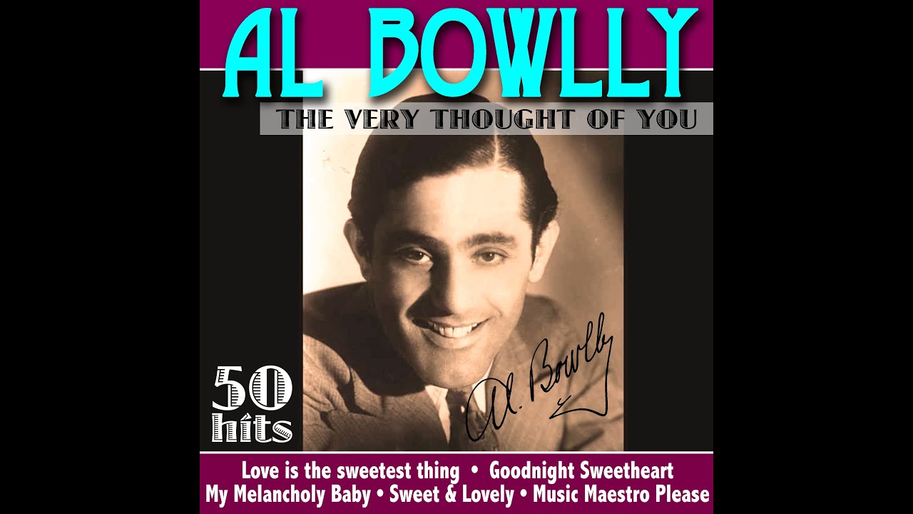 Al Bowlly The Very Thought Of You Youtube - al bowly roblox song id