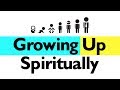 PART 3 | GROWING WITH YOUR FATHER | GROWING UP SPIRITUALLY