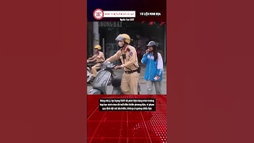 CSGT tổng kiểm tra toàn quốc: Hàng loạt học sinh, phụ huynh vi phạm bị xử lý | THƯ VIỆN PHÁP LUẬT