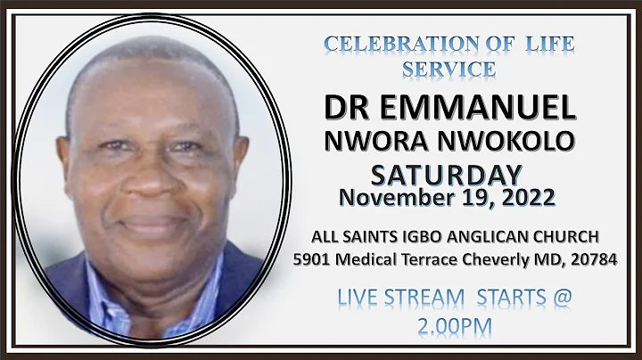 CELEBRATION OF  LIFE SERVICE DR EMMANUEL NWORA NWO...