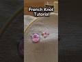 French Knot Embroidery Tutorial for Beginners. Easy Embroidery Stitch. DIY #softfeltflora #hobby