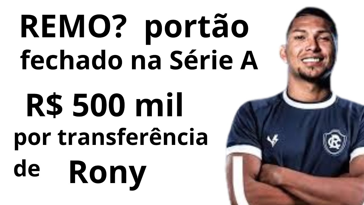 REMO? portão fechado na Série A ,  R$500MIL POR TRANSFERÊNCIA DE ROMY