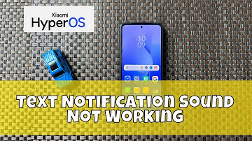 How to Fix Hyper OS Text Notification Sound Not Working