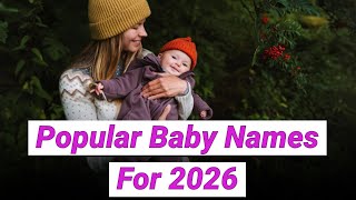 8 Adorably Popular Baby Names Trending For 2026