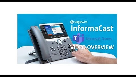 Microsoft Teams & Singlewire InformaCast Integration