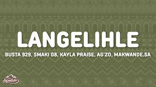 Busta 929, Smaki 08, Kayla Praise, Ag'zo, Makwande.sa  - Langelihle