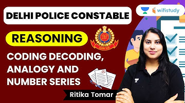 Coding Decoding, Analogy and Number Series | Reasoning | Delhi Police Exam | Ritika Tomar