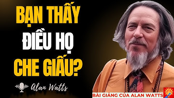 Rủi Ro Khi Thấy Những Gì Người Khác Không Thấy Alan Watts | bài giảng của Alan Watts