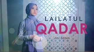 Ayu Inema - Lailatul Qadar | Official Musik Video