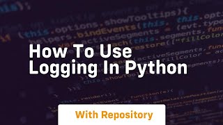 how to use logging in python