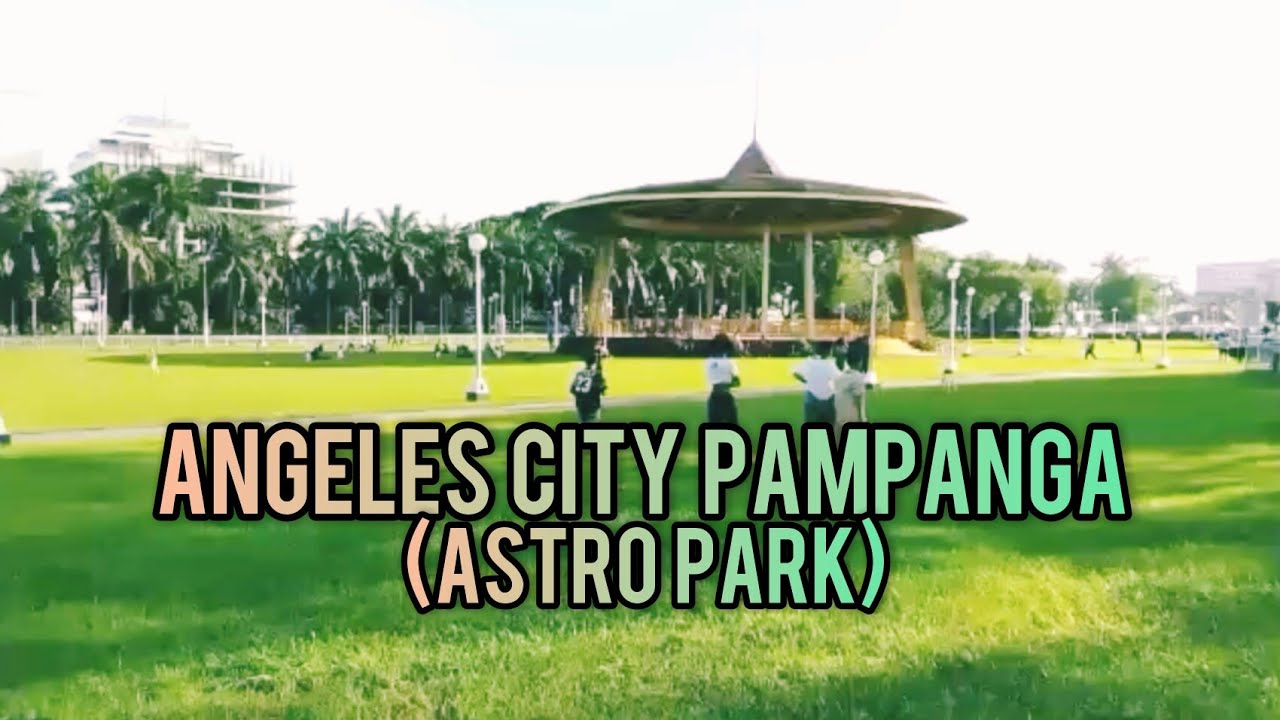 ANGELES CITY PAMPANGA (ASTRO PARK) | Ariel Corillia PH - YouTube