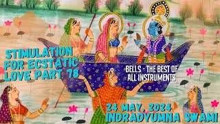 Stimulation For Ecstatic Love Part 78 - Bells - The Best Of All Instruments