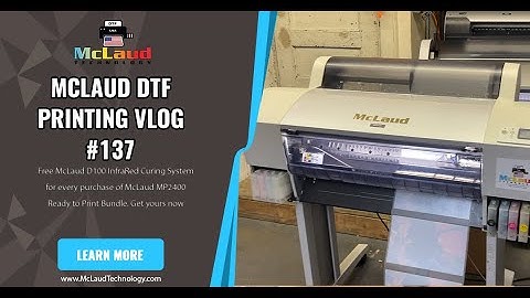 McLaud DTF Printing VLOG#155:Free McLaud D100 InfraRed Curing System for every McLaud MP2400 you buy