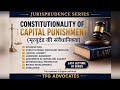 L-30 Death Penalty in India ⚖️ Explained | Constitutional or Not? ( English and Hindi).TFG ADVOCATES