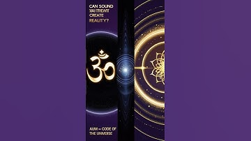 Can Sound Create Reality? AUM & the Science of Matter