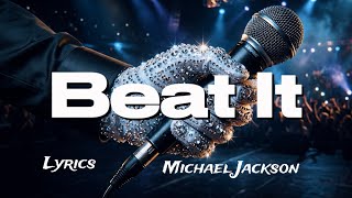 Michael Jackson - Beat It (Lyrics) 