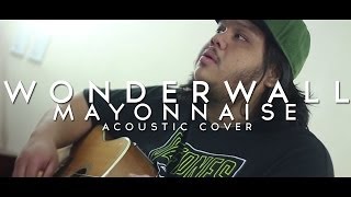 Mayonnaise   Wonderwall (Acoustic Cover) chords