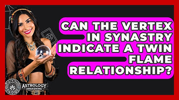 Can The Vertex In Synastry Indicate A Twin Flame Relationship? - Astrology Awakening