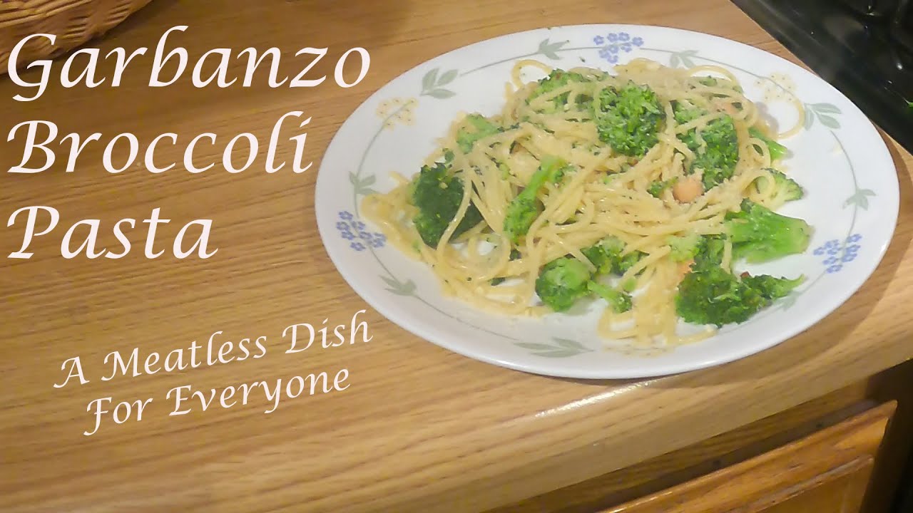 GARBANZO BROCCOLI PASTA A MEATLESS DISH FOR EVERYONE TO ENJOY YouTube