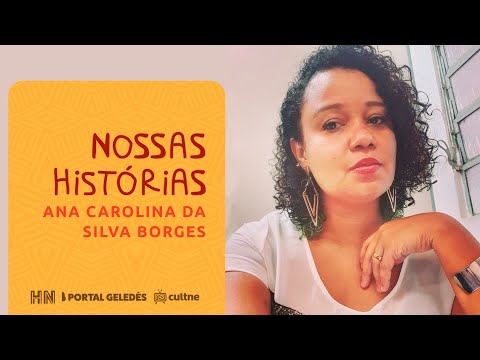 Nossas Histórias - Historiadora Ana Carolina da Silva Borges