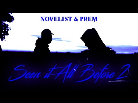 Novelist & PREM - Seen it all before 2 (Music Video)