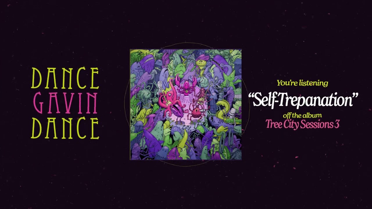 Dance Gavin Dance - Self-Trepanation (Tree City Sessions) (Visualizer) auf YouTube ansehen Dance Gavin Dance - Self-Trepanation (Tree City Sessions) (Visualizer) auf YouTube ansehen